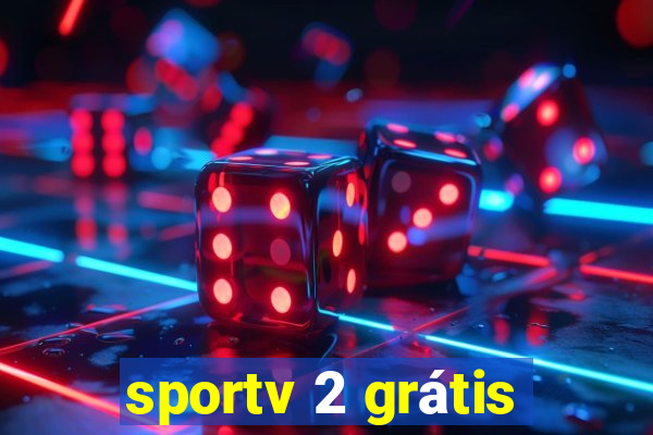 sportv 2 grátis